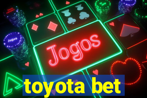 toyota bet